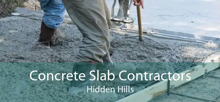 Concrete Slab Contractors Hidden Hills